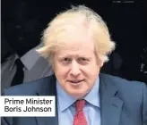  ?? ?? Prime Minister Boris Johnson