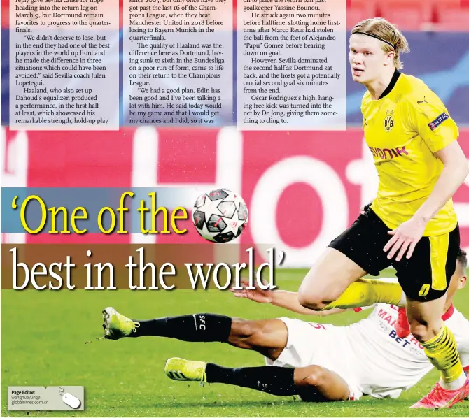  ?? Page Editor: AFP Photo: VCG ?? Borussia Dortmund striker Erling Braut Haaland chases the ball in the match against Sevilla on Wednesday in Seville, Spain.