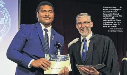  ?? PHOTO: SUPPLIED/ ST KEVIN’S COLLEGE ?? Chance to help . . . St Kevin’s College year 13 pupil Watson Tuapati (left) died earlier this week. The school and its principal Paul Olsen (right) have set up a Givealittl­e page to help his family.