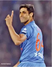  ??  ?? Ashish Nehra