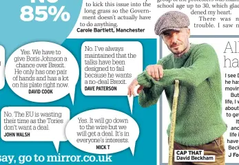  ??  ?? CAP THAT David Beckham
I see David Beckham is keen to show fans he has adopted the country lifestyle after moving to the Cotswolds, (Mirror, June 15). But having lived in the countrysid­e all my life, I wonder how much he really knows about rural life and whether he’s prepared to get his hands dirty?
It’s one thing to look the part, but quite another to understand the reality of how life is for many country folk who don’t have even a fraction of the money the Beckhams have.