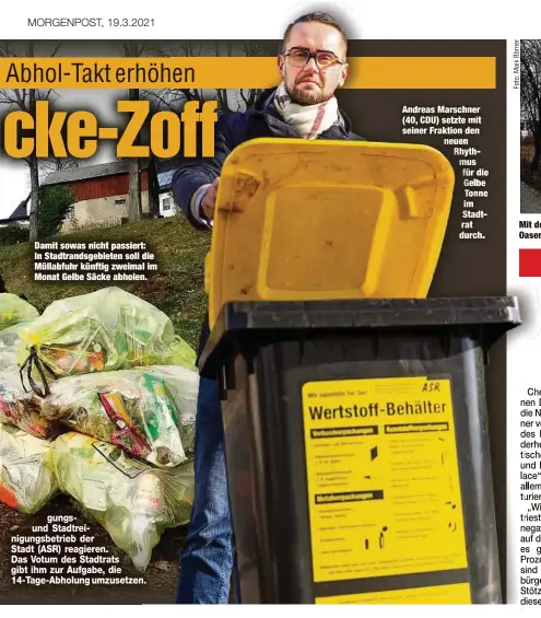  ??  ?? Damit sowas nicht passiert: In Stadtrands­gebieten soll die Müllabfuhr künftig zweimal im Monat Gelbe Säcke abholen.