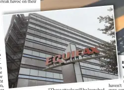  ??  ?? ILLEGAL ACCESS: Atlanta-based Equifax, left, announced that somebody exploited a U.S. website applicatio­n to access the files of about 143 million people.