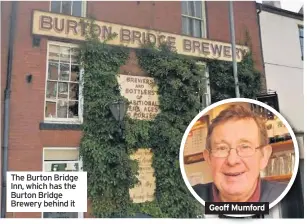  ?? Geoff Mumford ?? The Burton Bridge Inn, which has the Burton Bridge Brewery behind it