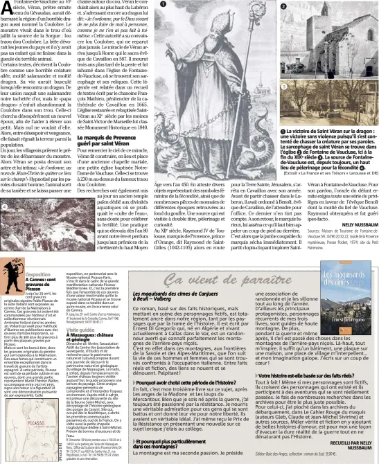  ?? (Extrait « La France et ses Trésors » Larousse et DR) ?? L’exposition Visite guidée
La victoire de Saint Véran sur le dragon : une victoire sans violence puisqu’il s’est contenté de chasser la créature par ses paroles. Le sarcophage de saint Véran se trouve dans l’église de Fontaine de Vaucluse, ici à la...