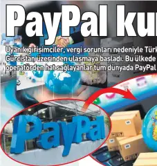  ??  ?? 5 adımda sistem nasıl işliyor?
Kimlik Ye pasaport ile Batum’a gidi liyor.
Şirket sermayesi olarak banka hesa bına 300 Lari (600 TL) yatırılıp, yerel operatörde­n telefon hattı alınıyor. Şirket adresi gösterileb­ilmesi için bir ofis gösterilir. Gürcistan’da klasik kağıt fatura yeri ne elektronik fatura kullanılır. Banka hesap bilgileri Ye faturalar Paypal’e gönderildi­kten sonra Pay pal hizmeti alınabilir.