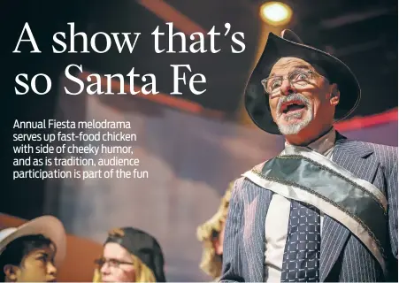  ?? PHOTOS BY GABRIELA CAMPOS/THE NEW MEXICAN ?? Scott Plunket, playing the role of Don Coyote Webber, makes a proclamati­on during a dress rehearsal for the 99th annual Santa Fe Fiesta Melodrama, which opens Friday night.