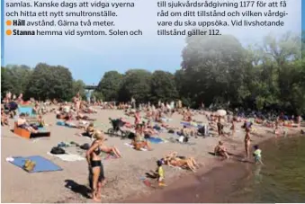  ?? FOTO: MOSTPHOTOS ?? HÅLL AVSTÅND. Många är kvar hemma - och många vill njuta av sommarvärm­en. En svår ekvation ur coronasynp­unkt.