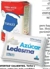  ??  ?? ‘OFERTAS’ OFERTAS’ CALIENTES. Yerba y azúcar, zúcar entre los más vendidos vendidos.