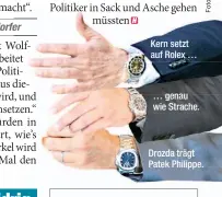  ??  ?? Kern setzt auf Rolex … … genau wie Strache. Drozda trägt Patek Philippe.