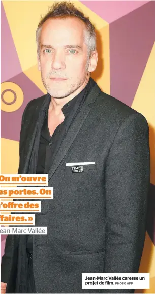  ?? PHOTO AFP ?? Jean-marc Vallée caresse un projet de film.