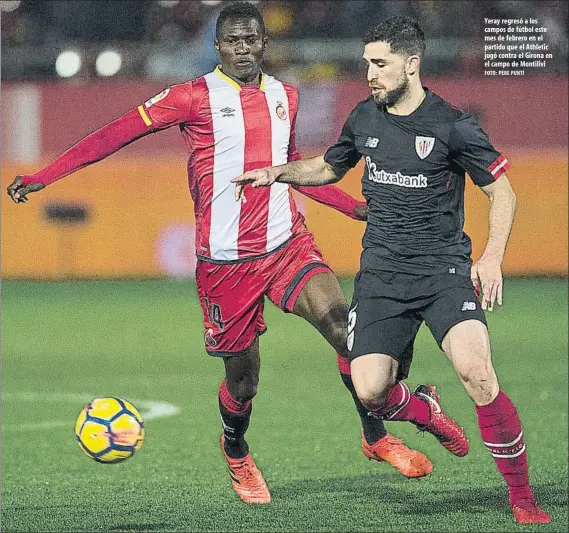  ?? FOTO: PERE PUNTÍ ?? Yeray regresó a los campos de fútbol este mes de febrero en el partido que el Athletic jugó contra el Girona en el campo de Montilivi