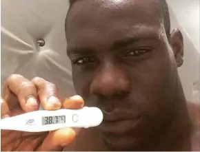  ?? INSTAGRAM ?? Pleading his case: Balotelli shows the reading of his temperatur­e