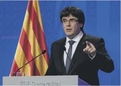  ??  ?? Carles Puigdemont wants to address the regional parliament