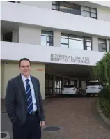  ?? Photo: Ilse Schoonraad ?? Mediclinic George manager Kassie Karstens in front of the hospital in more carefree, precorona virus times.