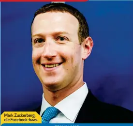  ??  ?? Mark Zuckerberg, die Facebook-baas.