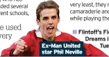  ?? ?? Ex-Man United star Phil Neville