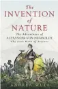  ??  ?? Excerpted from The Invention of Nature by Andrea Wulf. © 2015 by Andrea Wulf. Excerpted by permission of Knopf, a division of Random House LLC. All rights reserved. No part of this excerpt may be reproduced or reprinted without permission in writing from the publisher.