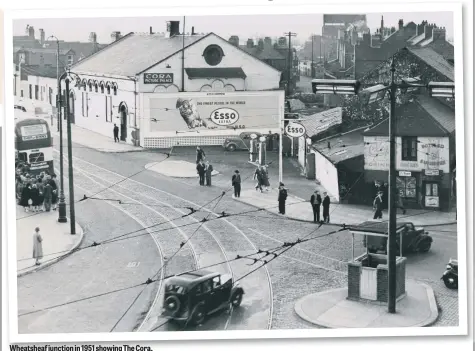 ??  ?? Wheatsheaf junction in 1951 showing The Cora.