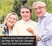  ??  ?? Steph & Dom Parker, with their son Max for the Can Cannabis Save Our Son? documentar­y