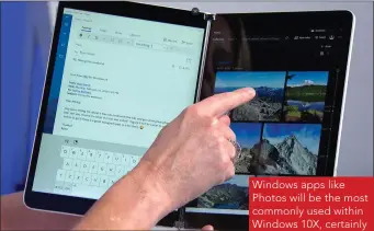  ??  ?? Windows apps like Photos will be the most commonly used within Windows 10X, certainly