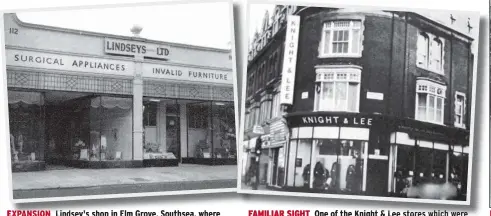  ??  ?? EXPANSION Lindsey's Lindsey s shop in Elm Grove Grove, Southsea Southsea, where number 110 was acquired in 1941 and 112 added later