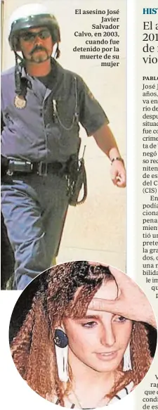  ??  ?? El asesino José Javier Salvador Calvo, en 2003, cuando fue detenido por la muerte de su mujer Patricia, su primera mujer, a la que mató por celos