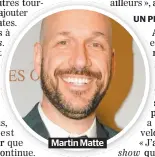  ??  ?? Martin Matte