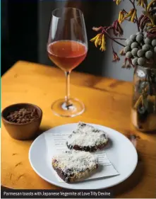  ??  ?? Parmesan toasts with Japanese Vegemite at Love Tilly Devine