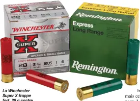  ??  ?? La Winchester Super X frappe fort, 28 g contre 21 à la Remington Express. En bas de page, le couple de la douceur, Hull Imperial 16 g et Artumès bourre à jupe 21 g.