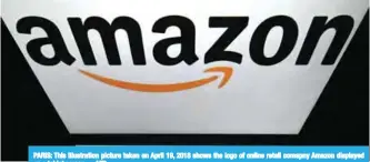  ?? —AFP ?? PARIS: This illustrati­on picture taken on April 19, 2018 shows the logo of online retail comapny Amazon displayed on a tablet screen.