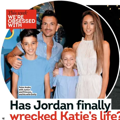  ??  ?? Peter Andre with Junior and Princess, and his wife Emily