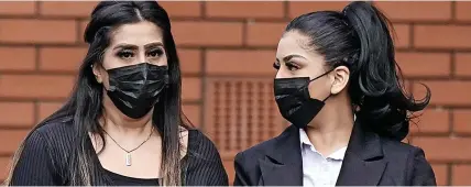  ?? ?? DELAY: Mahek Bukhari, right, and her mother Ansreen Bukhari, also one of the eight defendants in the murder trial