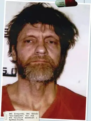  ??  ?? Ted Kaczynski, den ökända ”Una-bombaren”, var vid ett tillfälle misstänkt Tylenol-fallet. i