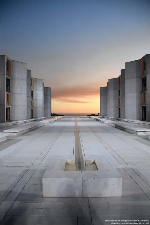  ?? ?? Salk Institute for Biological Studies in California
where the Louis Vuitton show will be held.