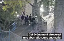  ??  ?? Cet événement atroce est une aberration, une anomalie.