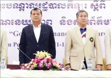  ?? SRUN SRENG MENG ?? Tourism Minister and President of the National Olympic Committee of Cambodia Thong Khon (left) and NOCC Secretary-General Vath Chamroeun are heading to Singapore to sign a historic sport pact on Monday.