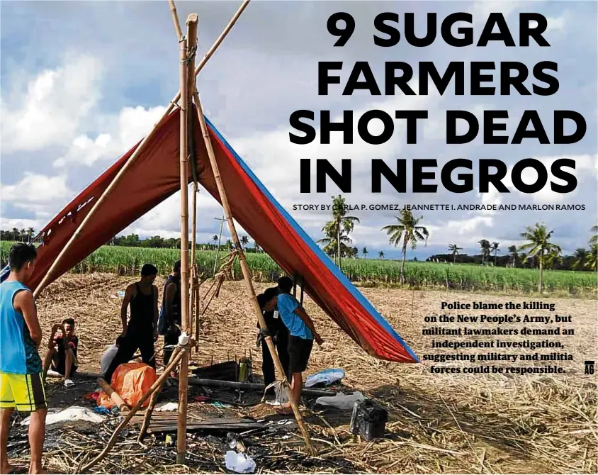  ??  ?? CARNAGE AT SUGAR FARM This tent pitched in the middle of Hacienda Nene at Barangay Bulanon in Sagay City was the scene of a bloodbath on Saturday night when unidentifi­ed gunmen shot dead nine farmers who occupied the sugar farm to plant vegetables.