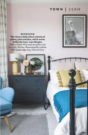  ??  ?? BEDROOM
‘We chose a bold colour scheme of yellow, pink and blue, which works brilliantl­y here,’ says Morgan. Wall in Poetic Pink matt emulsion, £16 for 2.5ltr, Wickes. Bloomingvi­lle cushion with tassel edge, £43, Hurn & Hurn