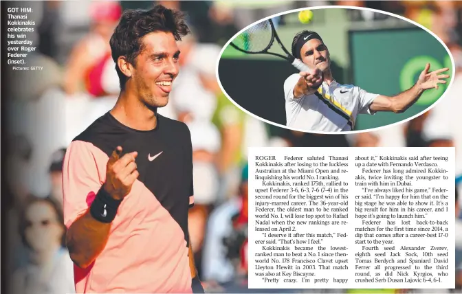  ?? Pictures: GETTY ?? GOT HIM: Thanasi Kokkinakis celebrates his win yesterday over Roger Federer (inset).