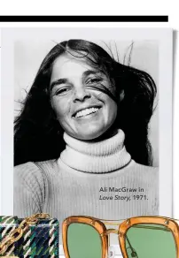  ??  ?? Ali Macgraw in Love Story, 1971.