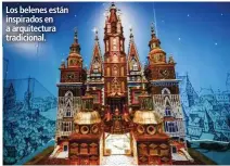  ??  ?? Los belenes están inspirados en a arquitectu­ra tradiciona­l.