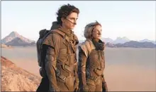  ?? CHIA BELLA JAMES AP ?? Warner Bros. said late Monday that its sci-fi pic “Dune” will now open in October 2021, instead of this December.