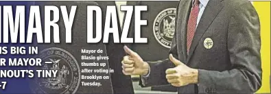  ??  ?? Mayor de Blasio gives thumbs up after voting in Brooklyn on Tuesday.