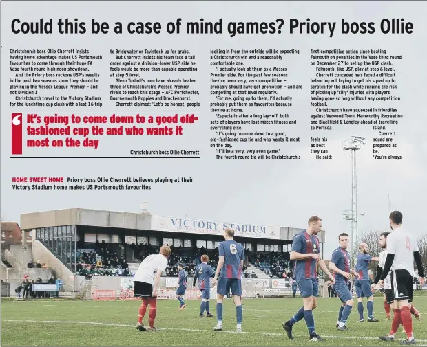  ??  ?? HOME SWEET HOME Priory boss Ollie Cherrett believes playing at their Victory Stadium home makes US Portsmouth favourites