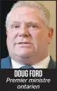  ??  ?? DOUG FORD Premier ministre ontarien