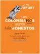  ??  ?? ¿Los colombiano­s somos (des)honestos? Juan Manuel Tafurt Planeta 300 páginas