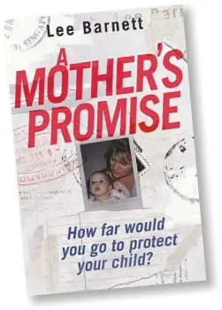  ?? PHOTO: CONTRIBUTE­D ?? A Mother's Promise by Lee Barnett.