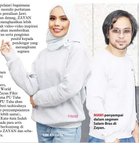  ??  ?? LIN ARIFFIN MAWI penyampai dalam segmen Salam Bros di Zayan.