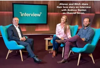  ??  ?? Alienor and Mitch share their love story on Interview with Andrew Denton on Channel Seven.